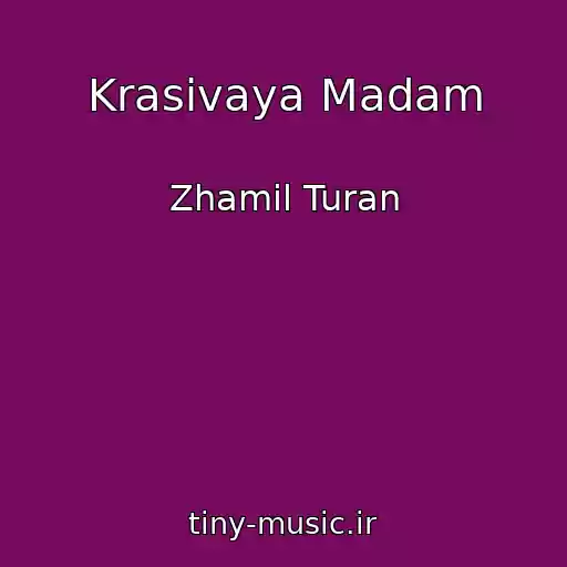 کاور آهنگ Krasivaya Madam از Zhamil Turan