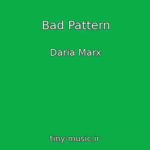 کاور آهنگ Bad Pattern از Daria Marx