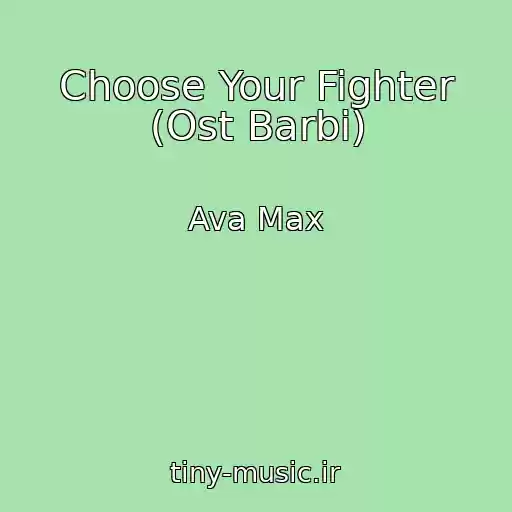 کاور آهنگ Choose Your Fighter (Ost Barbi) از Ava Max