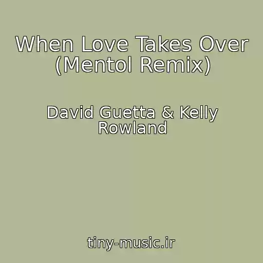 کاور آهنگ When Love Takes Over (Mentol Remix) از David Guetta & Kelly Rowland