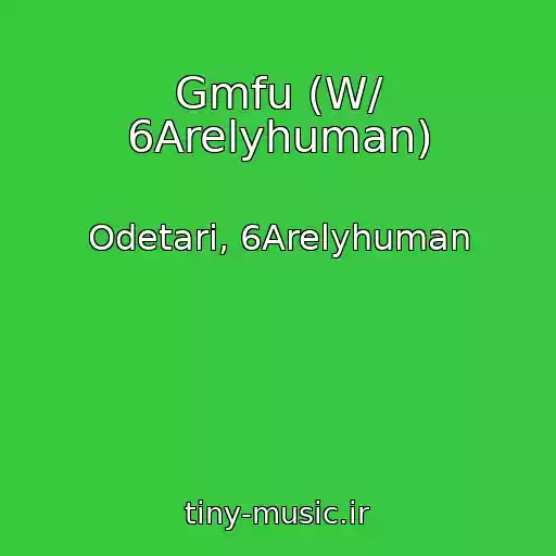کاور آهنگ Gmfu (W/ 6Arelyhuman) از Odetari, 6Arelyhuman