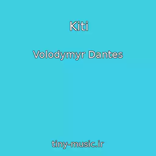 کاور آهنگ Kiti از Volodymyr Dantes