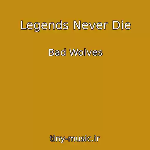 کاور آهنگ Legends Never Die از Bad Wolves