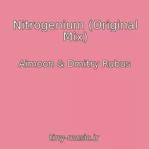 کاور آهنگ Nitrogenium (Original Mix) از Aimoon & Dmitry Rubus