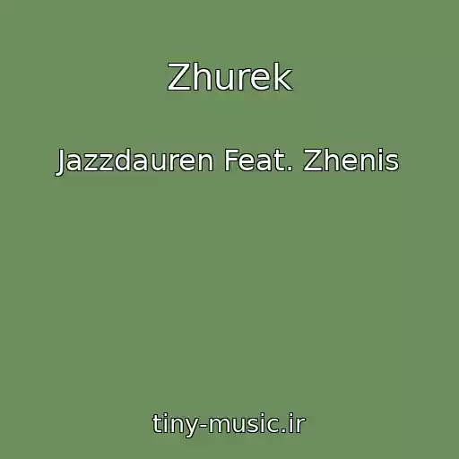 کاور آهنگ Zhurek از Jazzdauren Feat. Zhenis