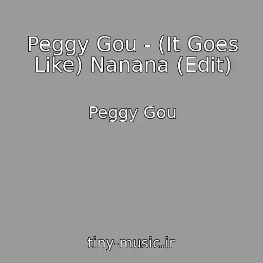 کاور آهنگ Peggy Gou - (It Goes Like) Nanana (Edit) از Peggy Gou