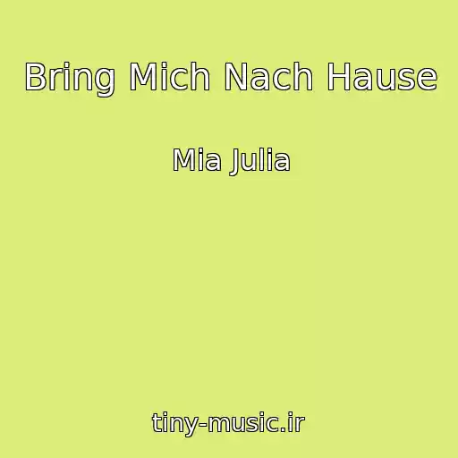 کاور آهنگ Bring Mich Nach Hause از Mia Julia