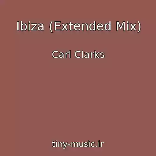 کاور آهنگ Ibiza (Extended Mix) از Carl Clarks