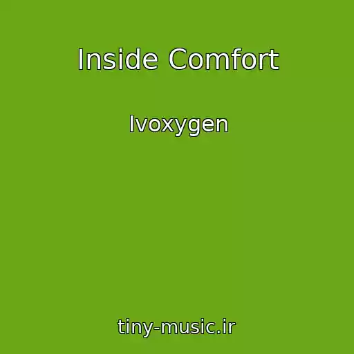 کاور آهنگ Inside Comfort از Ivoxygen