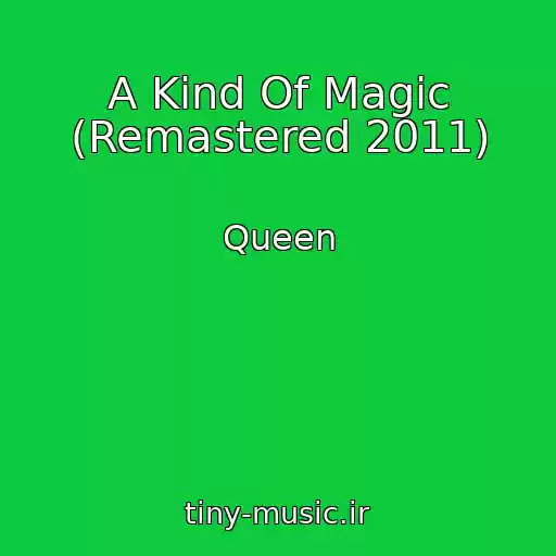 کاور آهنگ A Kind Of Magic (Remastered 2011) از Queen