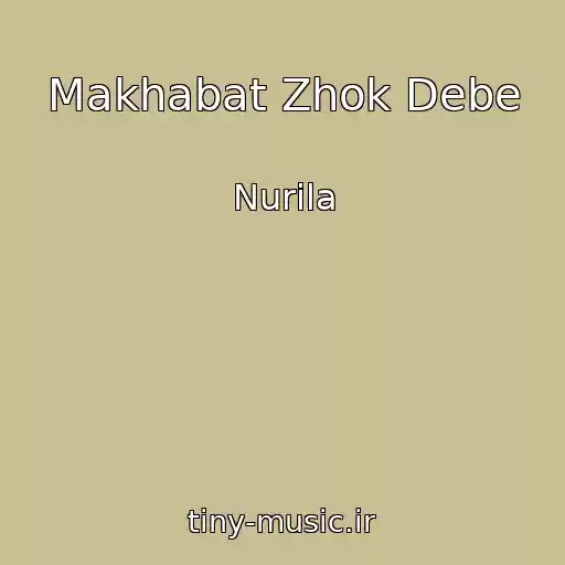 کاور آهنگ Makhabat Zhok Debe از Nurila
