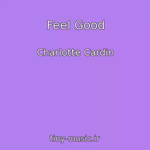 کاور آهنگ Feel Good از Charlotte Cardin