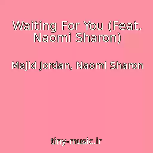 کاور آهنگ Waiting For You (Feat. Naomi Sharon) از Majid Jordan, Naomi Sharon