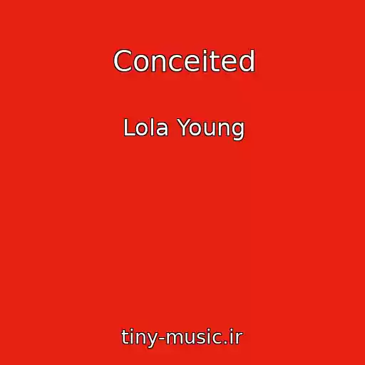 کاور آهنگ Conceited از Lola Young