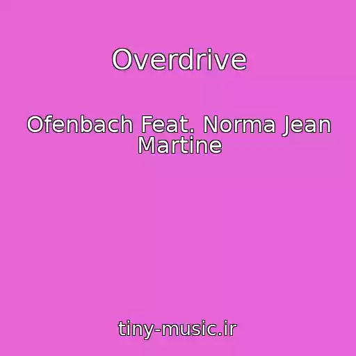 کاور آهنگ Overdrive از Ofenbach Feat. Norma Jean Martine