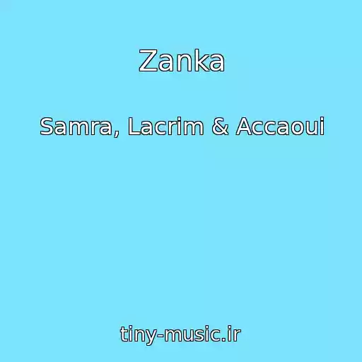 کاور آهنگ Zanka از Samra, Lacrim & Accaoui