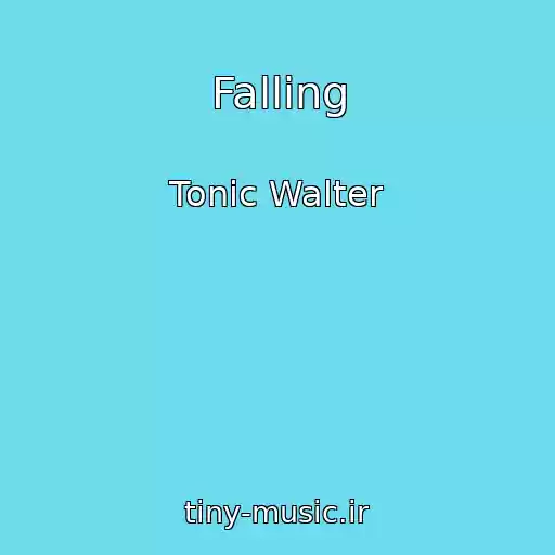 کاور آهنگ Falling از Tonic Walter