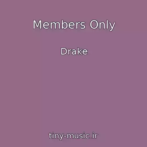 کاور آهنگ Members Only از Drake