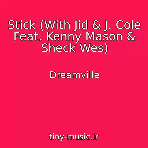 کاور آهنگ Stick (With Jid & J. Cole Feat. Kenny Mason & Sheck Wes) از Dreamville