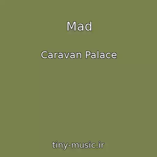 کاور آهنگ Mad از Caravan Palace