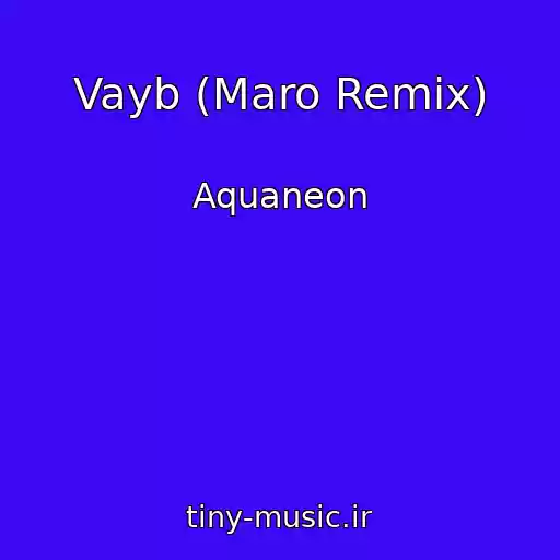 کاور آهنگ Vayb (Maro Remix) از Aquaneon