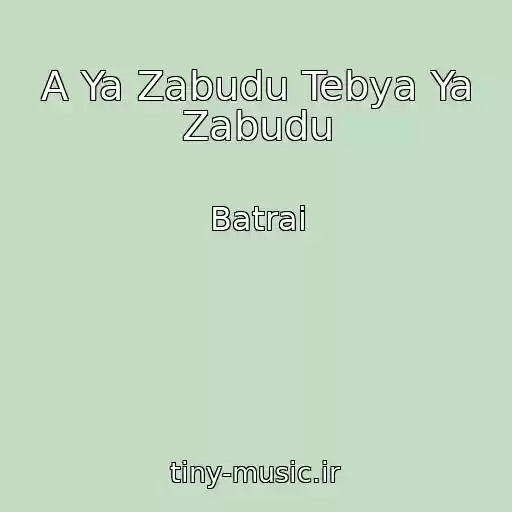 کاور آهنگ A Ya Zabudu Tebya Ya Zabudu از Batrai