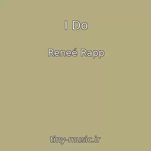 کاور آهنگ I Do از Reneé Rapp