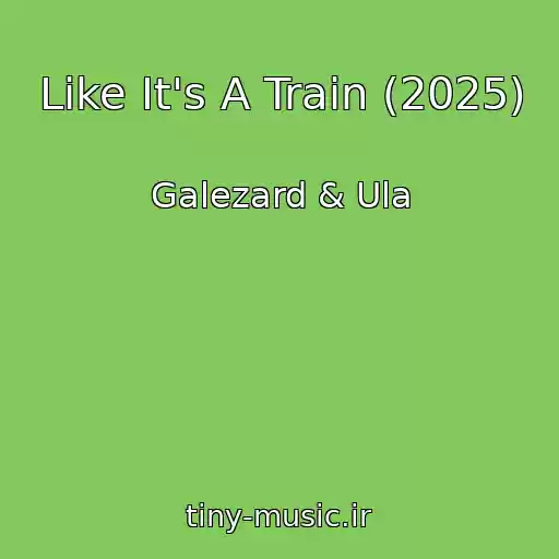 کاور آهنگ Like It's A Train (2025) از Galezard & Ula