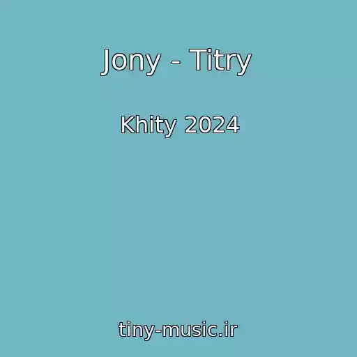 کاور آهنگ Jony - Titry از Khity 2024