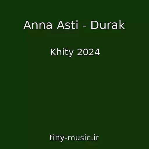کاور آهنگ Anna Asti - Durak از Khity 2024