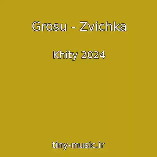 کاور آهنگ Grosu - Zvichka از Khity 2024