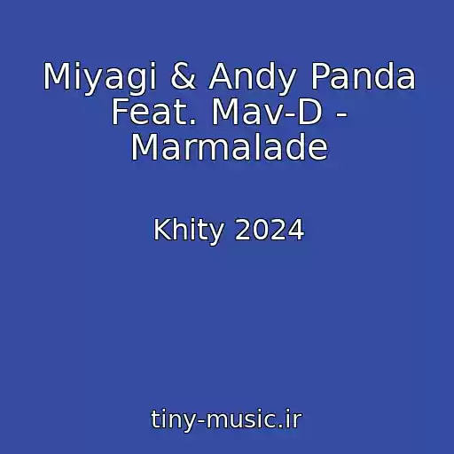 کاور آهنگ Miyagi & Andy Panda Feat. Mav-D - Marmalade از Khity 2024