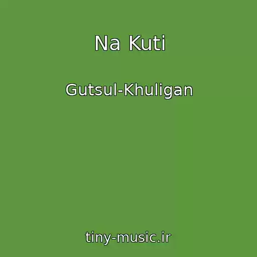 کاور آهنگ Na Kuti از Gutsul-Khulіgan