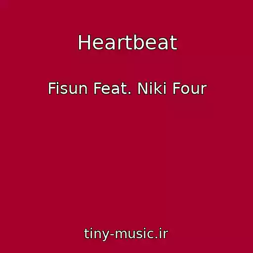 کاور آهنگ Heartbeat از Fisun Feat. Niki Four