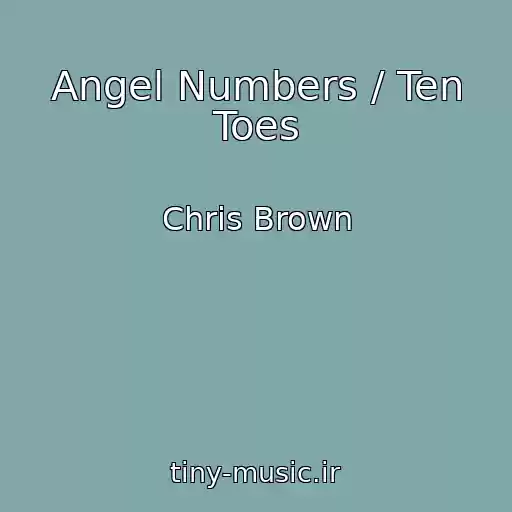 کاور آهنگ Angel Numbers / Ten Toes از Chris Brown