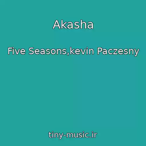 کاور آهنگ Akasha از Five Seasons,kevin Paczesny