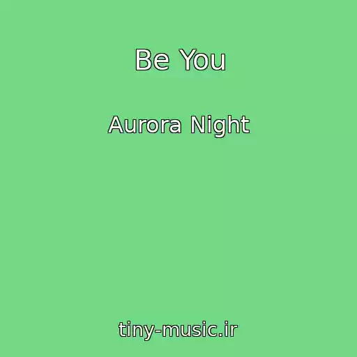 کاور آهنگ Be You از Aurora Night