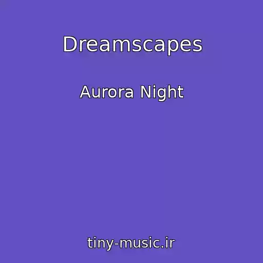 کاور آهنگ Dreamscapes از Aurora Night