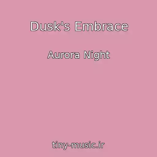 کاور آهنگ Dusk's Embrace از Aurora Night