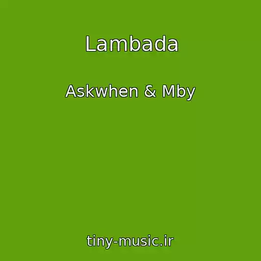 کاور آهنگ Lambada از Askwhen & Mby