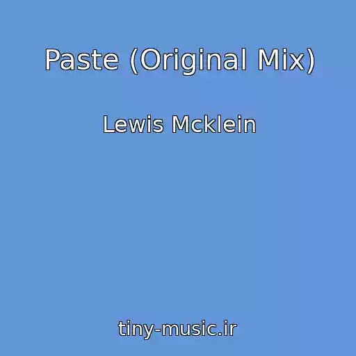 کاور آهنگ Paste (Original Mix) از Lewis Mcklein