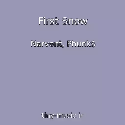 کاور آهنگ First Snow از Narvent, Phunk$
