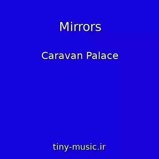 کاور آهنگ Mirrors از Caravan Palace