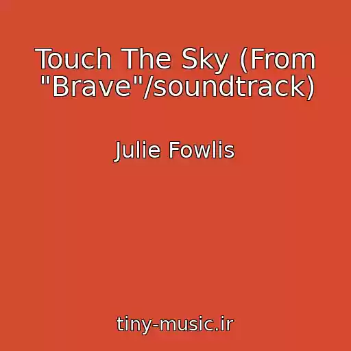کاور آهنگ Touch The Sky (From "Brave"/soundtrack) از Julie Fowlis