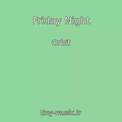 کاور آهنگ Friday Night از Orbit