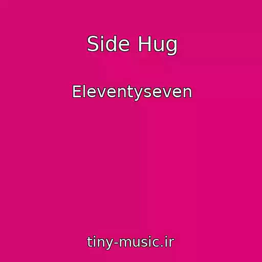 کاور آهنگ Side Hug از Eleventyseven