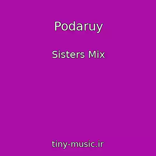 کاور آهنگ Podaruy از Sisters Mix