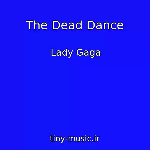 کاور آهنگ The Dead Dance از Lady Gaga