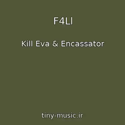 کاور آهنگ F4Ll از Kill Eva & Encassator