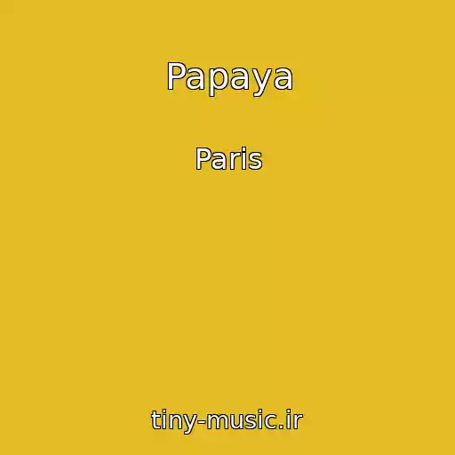کاور آهنگ Papaya از Paris